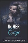 In Her Cage: Denton Heights Book 2 - Danielle Grainger - 9781953734297