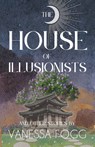 The House Of Illusionists - Vanessa Fogg - 9781953736451