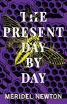 The Present Day By Day - Meridel Newton - 9781953736512