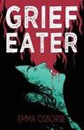 Grief Eater - Emma Osborne - 9781953736598