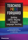Teaching Pride Forward: Building LGBTQ+ Allyship in English Language Teaching - Ethan Trinh - 9781953745200
