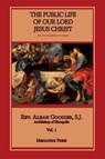 Public Life of Our Lord Jesus Christ, vol. 1 - Alban Goodier - 9781953746467