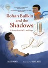 Rohan Bullkin and the Shadows: A Story about ACEs and Hope - Juleus Ghunta - 9781953747129