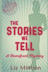 The Stories We Tell - Liz Milliron - 9781953789167