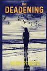 The Deadening - Kerry Peresta - 9781953789358