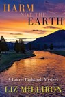 Harm Not the Earth - Liz Milliron - 9781953789891