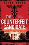 The Counterfeit Candidate - Brian Klein - 9781953789938