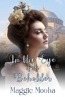 In the Eye of the Beholder - Maggie Mooha - 9781953810601