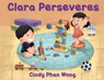 Clara Perseveres - Cindy Phan Wong - 9781953852090