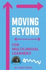 Moving Beyond for Multilingual Learners - Carly Spina - 9781953852441