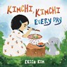 Kimchi, Kimchi Every Day - Erica Kim - 9781953859273