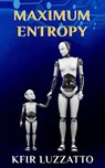 Maximum Entropy - Kfir Luzzatto - 9781953864574