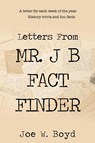 Letters from Mr. J B Fact Finder - Joe W Boyd - 9781953904898
