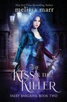 The Kiss & the Killer - Melissa Marr - 9781953909060