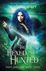 The Hexed & The Hunted - Melissa Marr - 9781953909411