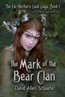 The Mark of the Bear Clan - David Allen Schlaefer - 9781953910530