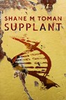 Supplant - Shane M Toman - 9781953910592