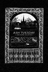 Ash Tuesday - Ariadne Blayde - 9781953932099