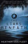 The Liars Beneath - Heather Van Fleet - 9781953944580