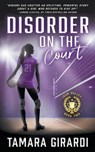 Disorder on the Court - Tamara Girardi - 9781953944818