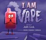 I Am Vape - Julia Cook - 9781953945990