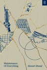 Maintenance: Of Everything - Stewart Brand - 9781953953490