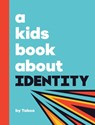 A Kids Book About Identity - Taboo Aka Jimmy Gomez - 9781953955067
