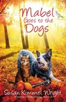 Mabel Goes to the Dogs - Susan Kimmel Wright - 9781953957214