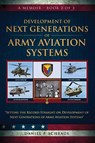 Development of Next Generations of Army Aviation Systems - Daniel P. Schrage - 9781954000445