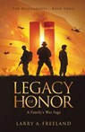 Legacy of Honor - Larry A Freeland - 9781954000902