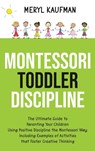 Montessori Toddler Discipline - Meryl Kaufman - 9781954029033