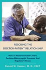 Rescuing the Doctor-Patient Relationship - Ronald Hamner - 9781954066021