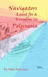 Navigators Quest For A Kingdom In Polynesia - Fata Ariu Levi - 9781954076037