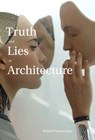 Truth and Lies in Architecture - Richard Francis-Jones ; Kenneth Frampton - 9781954081659