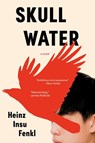 Skull Water - Heinz Insu Fenkl - 9781954118195