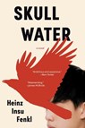 Skull Water - Heinz Insu Fenkl - 9781954118485