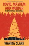 Covid, Mayhem and Murder - Wahida Clark - 9781954161146