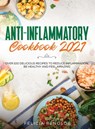 Anti-Inflammatory Cookbook 2021 - Felicia Renolds - 9781954182493