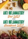 Anti-Inflammatory Diet 2021 AND Anti-Inflammatory Cookbook 2021 - Felicia Renolds - 9781954182530