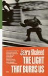 The Light That Burns Us (2nd Edition) - Jazra Khaleed - 9781954218246
