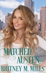 Matched, Austen - Britney M Mills - 9781954237032