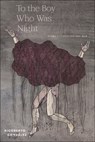 To the Boy Who Was Night: Poems: Selected and New - Rigoberto González - 9781954245525