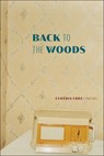Back to the Woods - Cynthia Cruz - 9781954245648