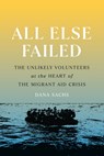 All Else Failed - Dana Sachs - 9781954276093