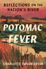 Potomac Fever - Charlotte Taylor Fryar - 9781954276345