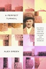 A Perfect Turmoil: Walter E. Fernald and the Struggle to Care for America's Disabled - Alex Green - 9781954276420