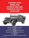 Wartime Jeeps Model GPW Ultimate Military Technical Manual Collection - Brian Greul - 9781954285101