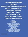 US Military Recipes Volume 1 Armed Forces Recipe Service Great for Cooking for Large Groups - Brian Greul - 9781954285286