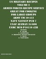 US Military Recipes Volume 2 Armed Forces Recipe Service Great for Cooking for Large Groups - Brian Greul - 9781954285293