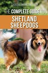 The Complete Guide to Shetland Sheepdogs - Catrina Mehltretter - 9781954288003